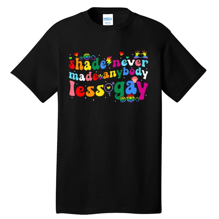 Shade Never Made Anybody Less Gay Rainbow Lgbt Lesbian Pride Tall T-Shirt