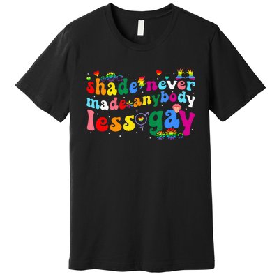 Shade Never Made Anybody Less Gay Rainbow Lgbt Lesbian Pride Premium T-Shirt