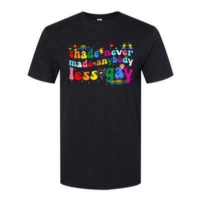 Shade Never Made Anybody Less Gay Rainbow Lgbt Lesbian Pride Softstyle CVC T-Shirt