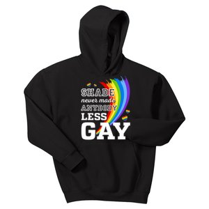 Shade Never Made Anybody Less Gay LGBTQ Rainbow Pride Kids Hoodie