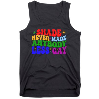 Shade Never Made Anybody Less Gay LGBTQ Rainbow Pride Tank Top