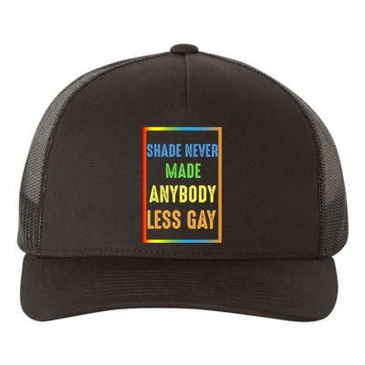 Shade Never Made Anybody Less Gay LGBTQ Rainbow Pride Yupoong Adult 5-Panel Trucker Hat