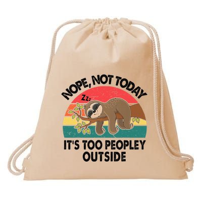 Sloth Nope Not Today Its Too Peopley Outside Funny Introvert Drawstring Bag