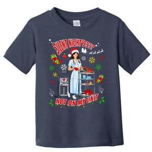 Silent Nights Not On My Shift Labor And Delivery Nurse Xmas Toddler T-Shirt