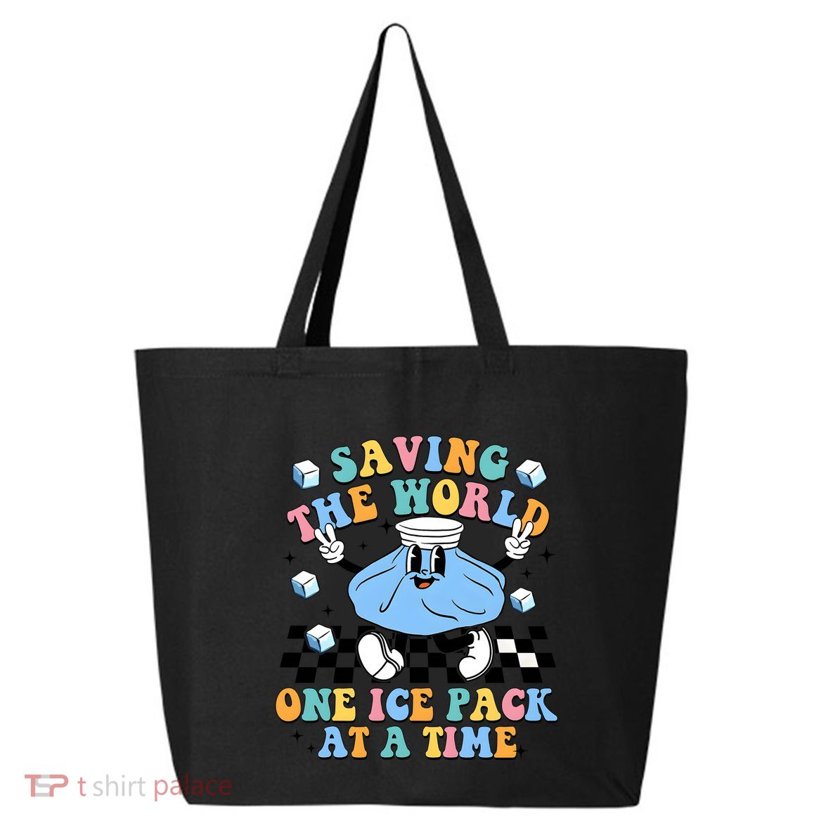 School Nurse Nursing Saving The World One Ice Pack At A Time 25L Jumbo Tote