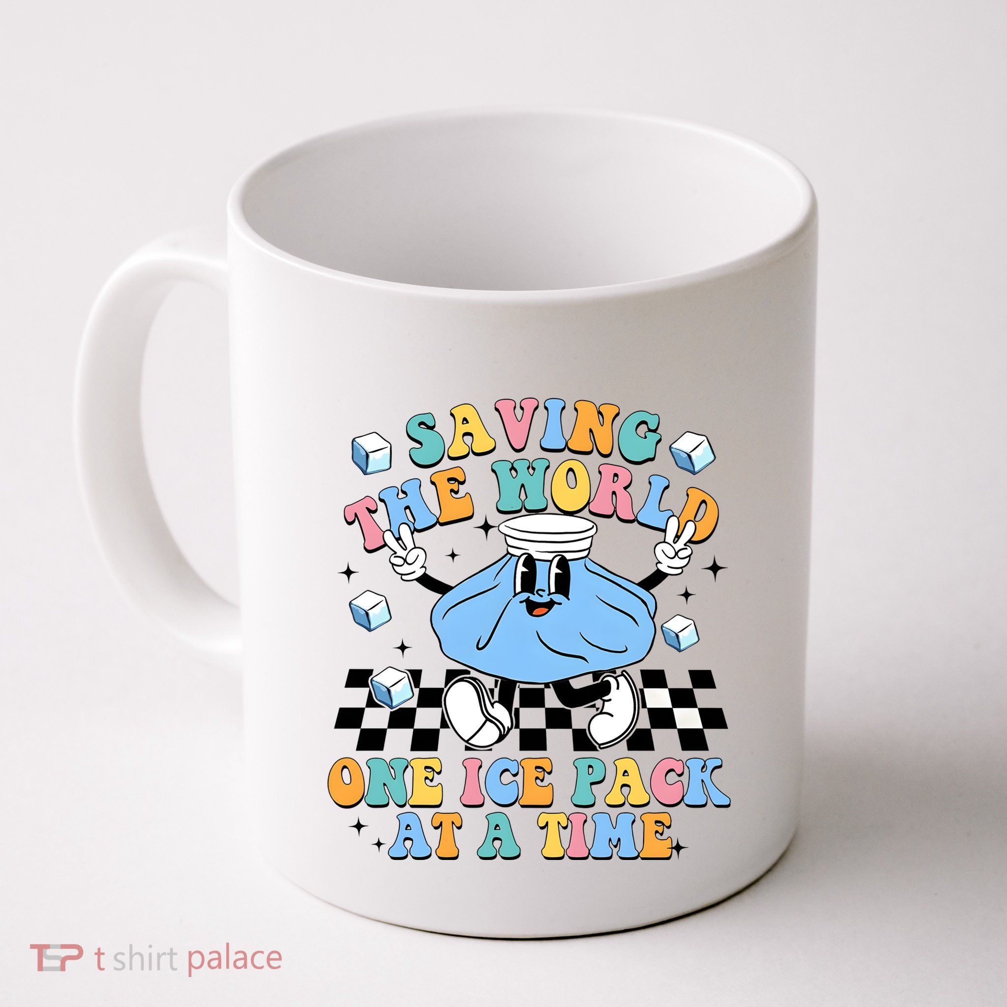 School Nurse Nursing Saving The World One Ice Pack At A Time Mug