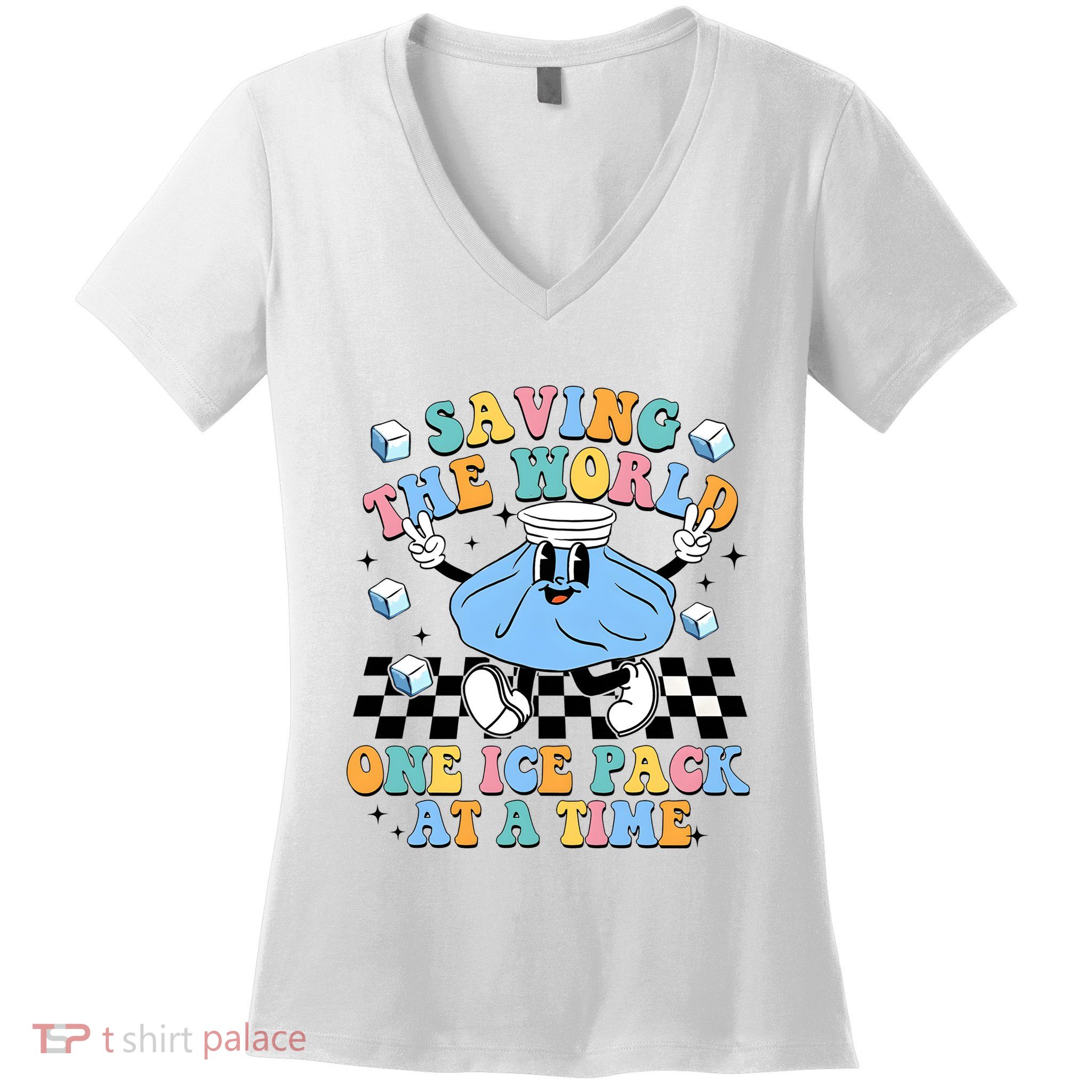 School Nurse Nursing Saving The World One Ice Pack At A Time Women's V-Neck T-Shirt