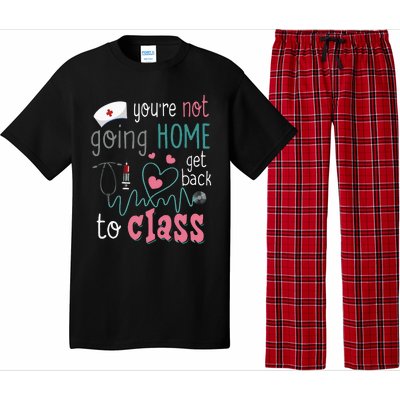 School Nurse On Duty YouRe Not Goinghome Get Back To Class Pajama Set