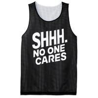 Shhh No One Cares Quiet Humor Sarcasm Sweatshirt Mesh Reversible Basketball Jersey Tank