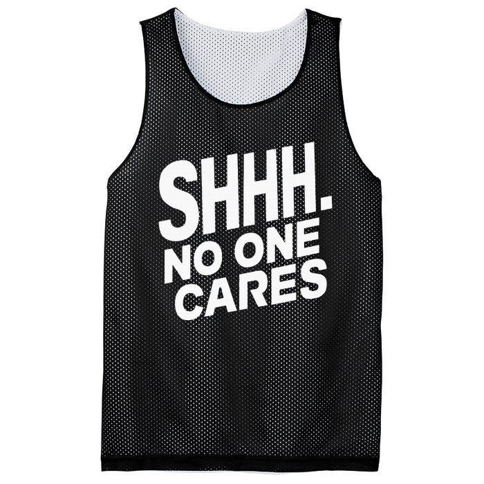 Shhh No One Cares Quiet Humor Sarcasm Sweatshirt Mesh Reversible Basketball Jersey Tank