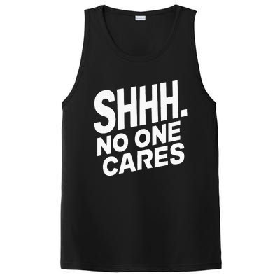 Shhh No One Cares Quiet Humor Sarcasm Sweatshirt PosiCharge Competitor Tank