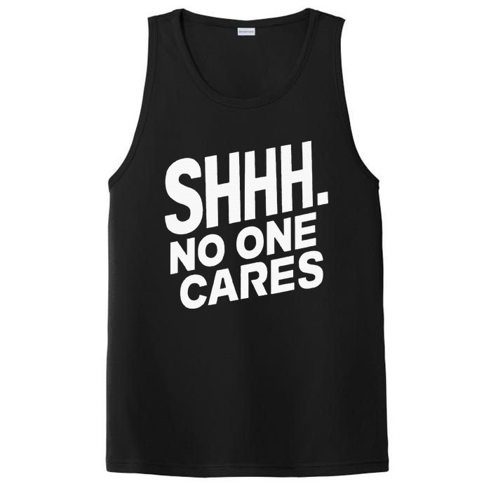 Shhh No One Cares Quiet Humor Sarcasm Sweatshirt PosiCharge Competitor Tank