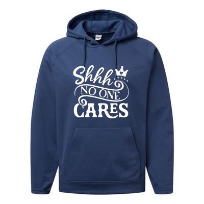 Shhh No One Cares Performance Fleece Hoodie