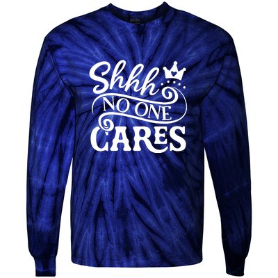 Shhh No One Cares Tie-Dye Long Sleeve Shirt