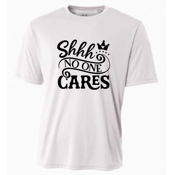 Shhh No One Cares Cooling Performance Crew T-Shirt