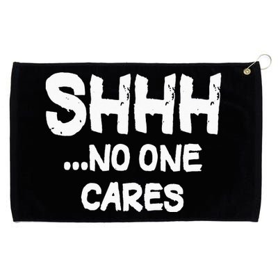 Shhh No One Cares Grommeted Golf Towel