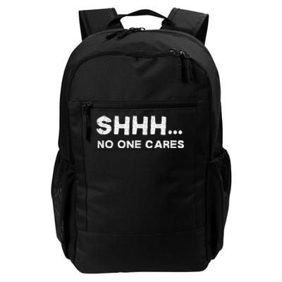 Shhh No One Cares Humor Sarcasm Funny Daily Commute Backpack