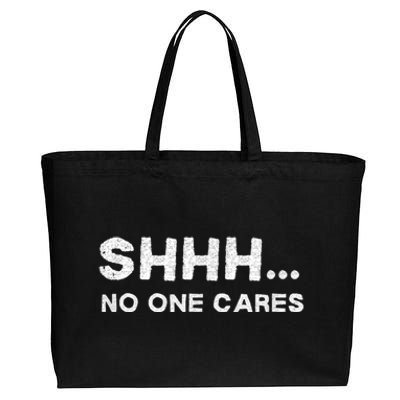 Shhh No One Cares Humor Sarcasm Funny Cotton Canvas Jumbo Tote