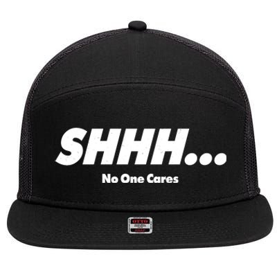 Shhh No One Cares 7 Panel Mesh Trucker Snapback Hat