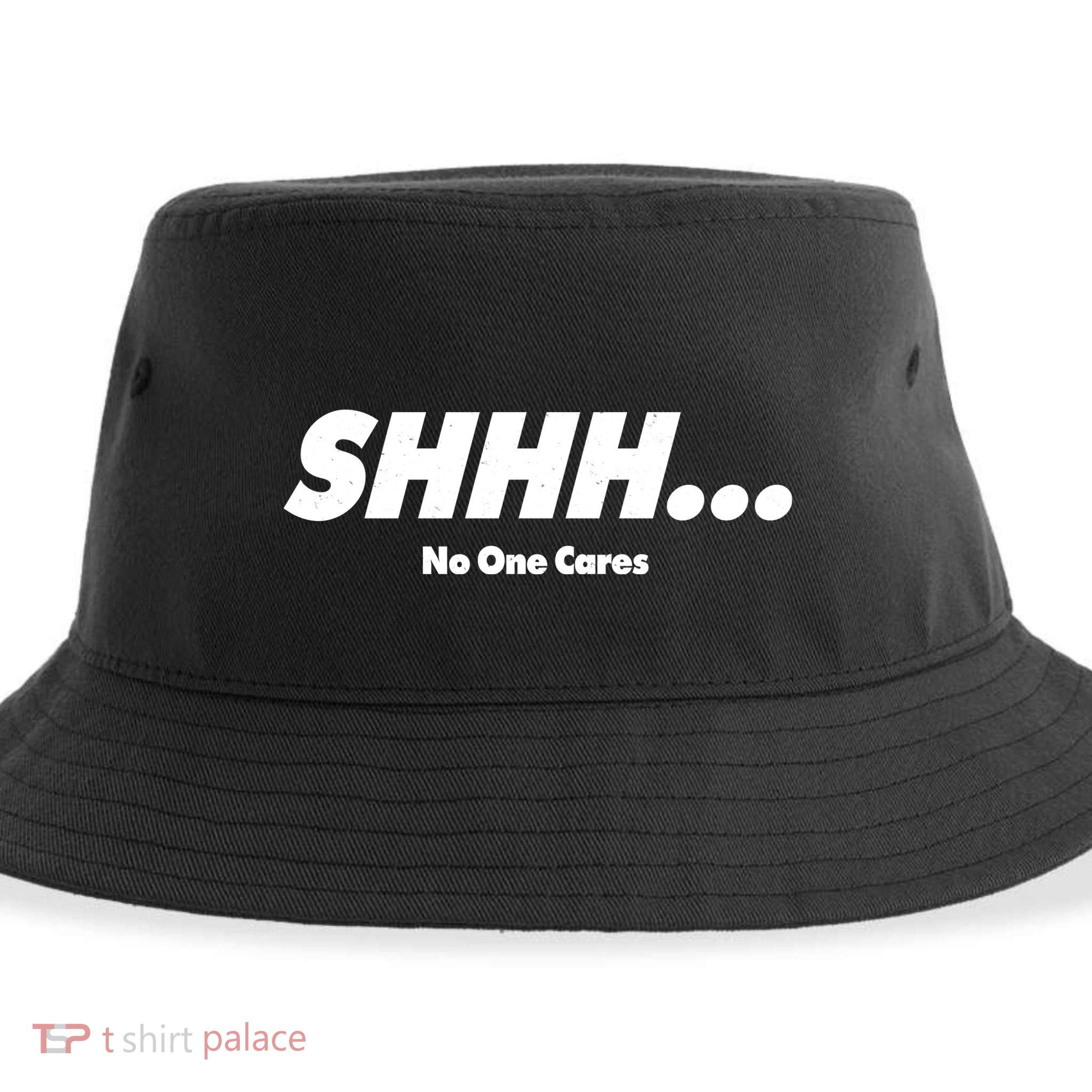 Shhh No One Cares Sustainable Bucket Hat