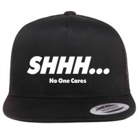 Shhh No One Cares Flatbill Hat