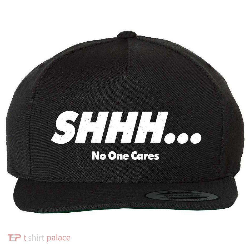 Shhh No One Cares Wool Snapback Cap
