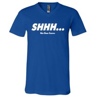 Shhh No One Cares V-Neck T-Shirt