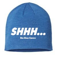 Shhh No One Cares Sustainable Beanie