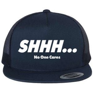 Shhh No One Cares Flat Bill Trucker Hat