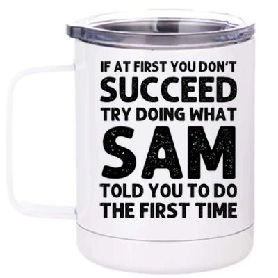 Sam Name Personalized Funny Christmas Joke If At First You Dont Succeed 12 oz Stainless Steel Tumbler Cup