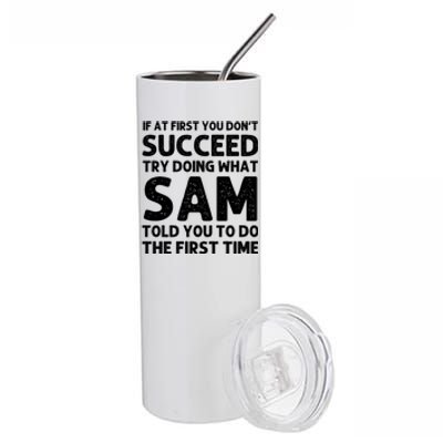 Sam Name Personalized Funny Christmas Joke If At First You Dont Succeed Stainless Steel Tumbler