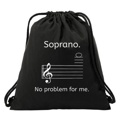 Soprano No Problem For Me Music Choir Singing Drawstring Bag