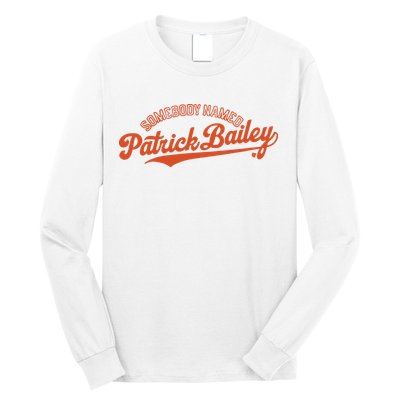 Somebody Named Patrick Bailey Long Sleeve Shirt