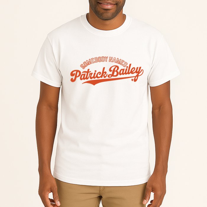 Somebody Named Patrick Bailey Tall T-Shirt