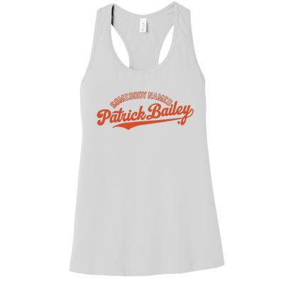 Somebody Named Patrick Bailey Women's Racerback Tank