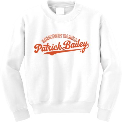 Somebody Named Patrick Bailey Kids Sweatshirt