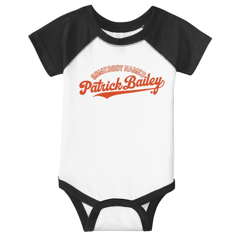 Somebody Named Patrick Bailey Infant Baby Jersey Bodysuit