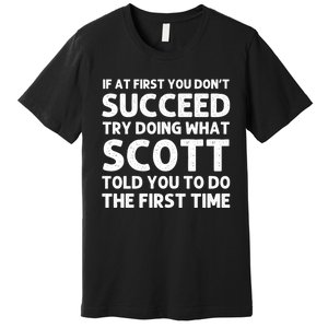 Scott Name Personalized Funny Christmas Joke If At First You Dont Succeed Premium T-Shirt