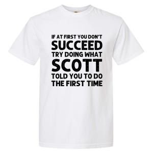 Scott Name Personalized Funny Christmas Joke If At First You Dont Succeed Garment-Dyed Heavyweight T-Shirt