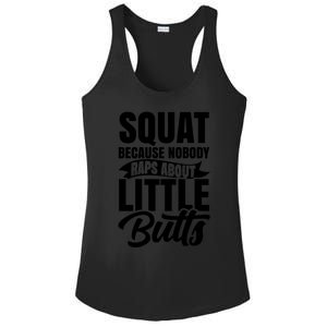 Squat Nobody Raps About Little Butts Gym Fitness Leg Day Cool Gift Ladies PosiCharge Competitor Racerback Tank