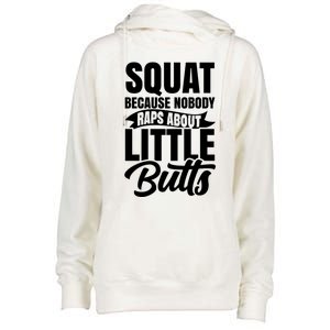 Squat Nobody Raps About Little Butts Gym Fitness Leg Day Cool Gift Womens Funnel Neck Pullover Hood