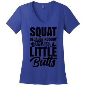 Squat Nobody Raps About Little Butts Gym Fitness Leg Day Cool Gift Women's V-Neck T-Shirt