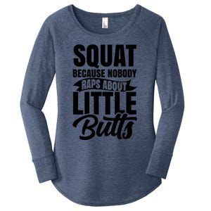 Squat Nobody Raps About Little Butts Gym Fitness Leg Day Cool Gift Women's Perfect Tri Tunic Long Sleeve Shirt