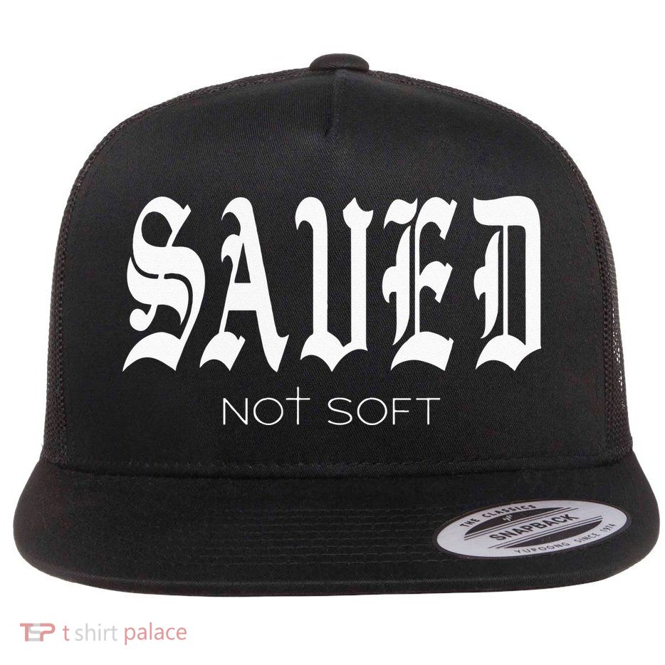 Saved Not Soft Novelty Salvation Flatbill Hat