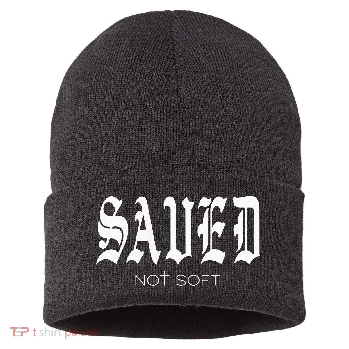 Saved Not Soft Novelty Salvation Sustainable Knit Beanie