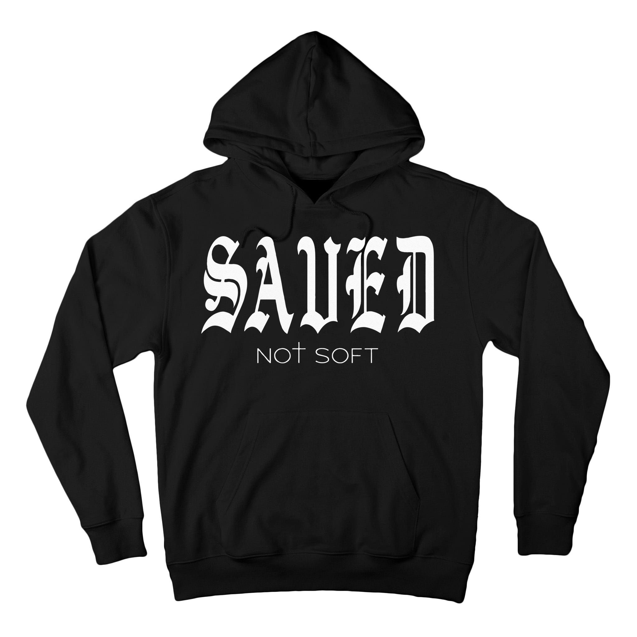 Saved Not Soft Novelty Salvation Tall Hoodie