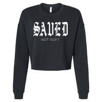 Saved Not Soft Novelty Salvation Cropped Pullover Crew