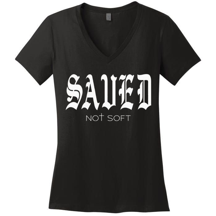 Saved Not Soft Novelty Salvation Women's V-Neck T-Shirt