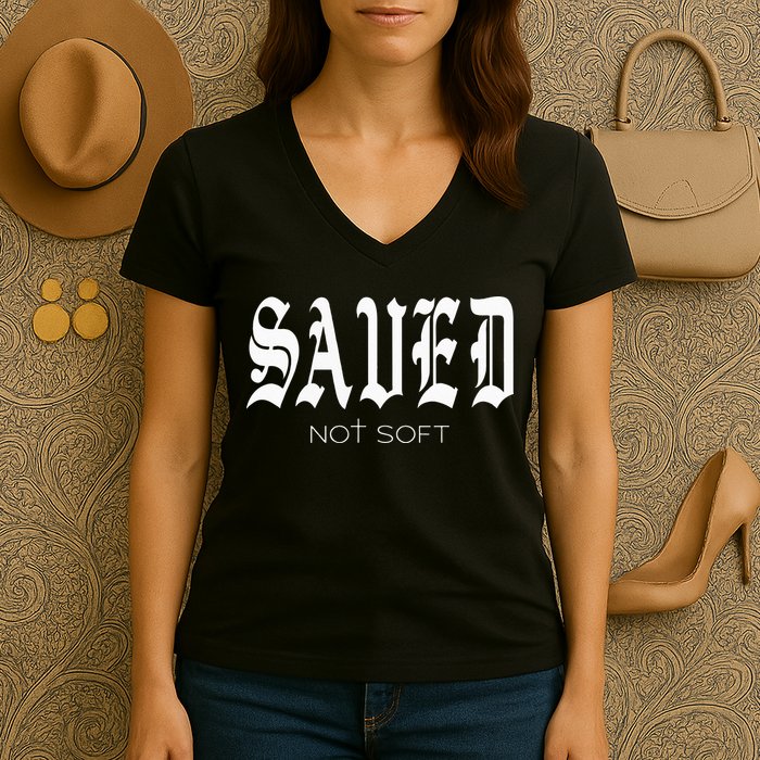 Saved Not Soft Novelty Salvation Women's V-Neck T-Shirt