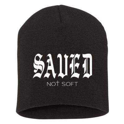 Saved Not Soft Novelty Salvation Short Acrylic Beanie